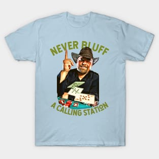 Never Bluff a Calling Station (Texas gambler poker point) T-Shirt